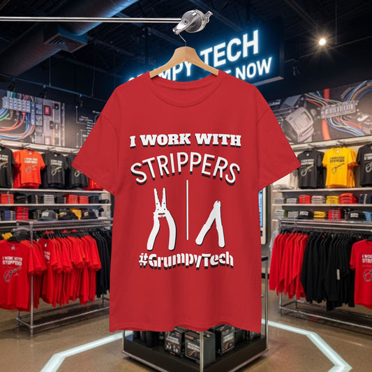 "I Work With Strippers" - Wire and Fiber Strippers - Front Design 1